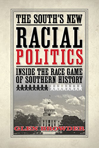 Stock image for The South's New Racial Politics: Inside the Race Game of Southern History for sale by HPB Inc.