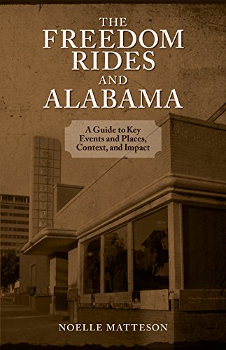 9781603061063: The Freedom Rides and Alabama: A Guide to Key Events and Places, Context, and Impact