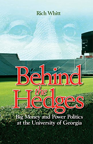 9781603061452: Behind the Hedges: Big Money and Power Politics at the University of Georgia