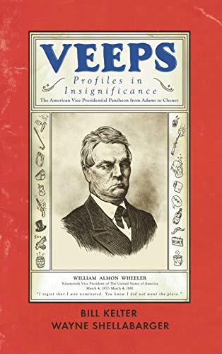 Beispielbild fr Veeps: Profiles in Insignificance - The American Vice Presidential Pantheon from Adams to Cheney zum Verkauf von Presidential Book Shop or James Carroll