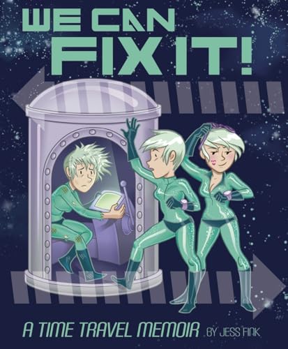 Beispielbild fr We Can Fix It: A Time Travel Memoir zum Verkauf von BooksRun