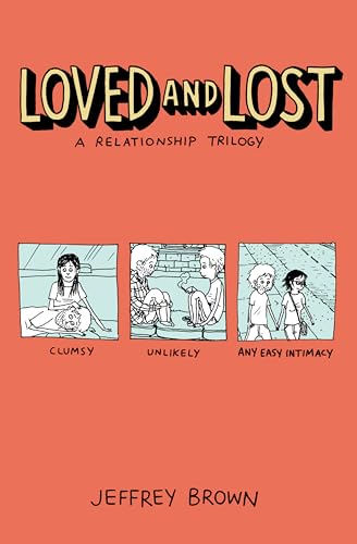 Stock image for Loved and Lost: A Relationship Trilogy: (Clumsy, Unlikely, Any Easy Intimacy) for sale by Bellwetherbooks