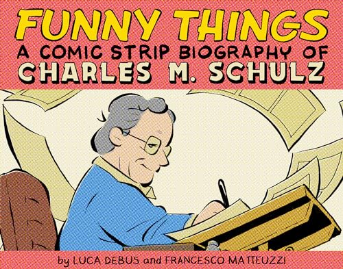 Stock image for Funny Things: A Comic Strip Biography of Charles M. Schulz for sale by Read&Dream