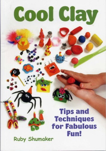Beispielbild fr Cool Clay: Tips and Techniques for Fabulous Fun zum Verkauf von Wonder Book