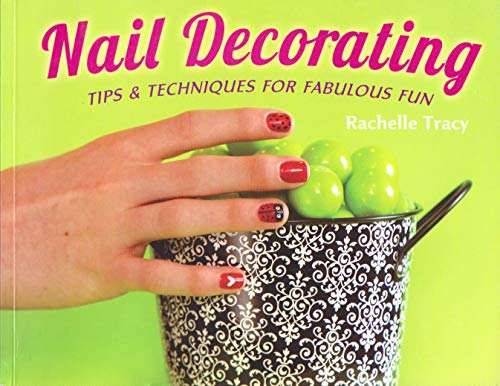 Beispielbild fr Nail Decorating - Tips & Techniques for Fabulous Fun zum Verkauf von Wonder Book