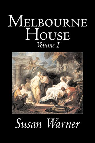 Melbourne House (1) (9781603120920) by Warner, Susan; Wetherell, Elizabeth