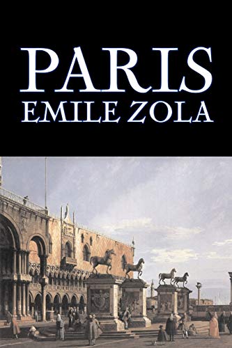 Imagen de archivo de Paris by Emile Zola, Fiction, Literary, Classics a la venta por Chiron Media