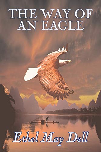 Beispielbild fr The Way of an Eagle by Ethel May Dell, Fiction, Action & Adventure, War & Military zum Verkauf von Chiron Media