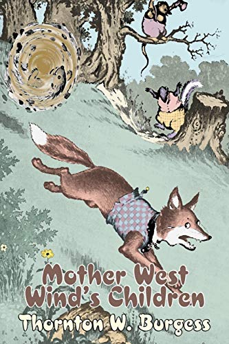 9781603121569: Mother West Wind's Children by Thornton Burgess, Fiction, Animals, Fantasy & Magic