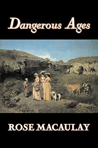 Dangerous Ages (9781603121811) by Macaulay, Rose, Dame