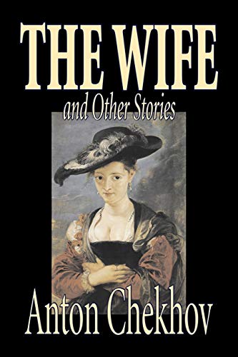 The Wife and Other Stories (9781603122184) by Chekhov, Anton Pavlovich