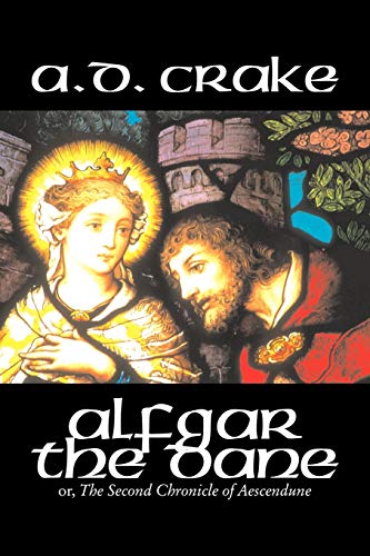 9781603122191: Alfgar the Dane by A. D. Crake, Fiction, Historical, Fantasy, Fairy Tales, Folk Tales, Legends & Mythology