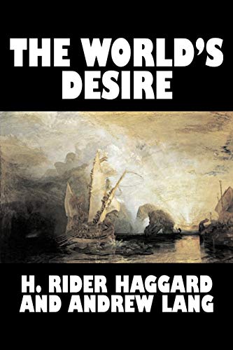 The World's Desire (9781603122702) by Haggard, H. Rider; Lang, Andrew