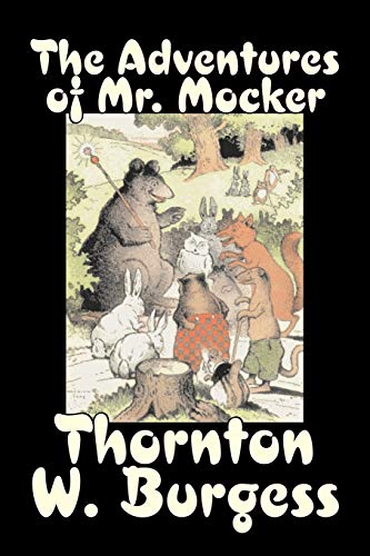 9781603122962: The Adventures of Mr. Mocker by Thornton Burgess, Fiction, Animals, Fantasy & Magic