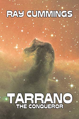 9781603122986: Tarrano the Conqueror by Ray Cummings, Science Fiction, Adventure
