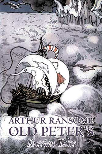 Imagen de archivo de Old Peter's Russian Tales by Arthur Ransome, Fiction, Animals - Dragons, Unicorns & Mythical a la venta por St Vincent de Paul of Lane County