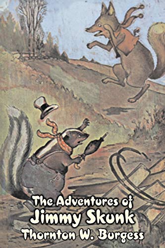 The Adventures of Jimmy Skunk by Thornton Burgess, Fiction, Animals, Fantasy & Magic (Bedtime Story-books) (9781603124164) by Burgess, Thornton W