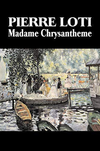 9781603124294: Madame Chrysantheme by Pierre Loti, Fiction, Classics, Literary, Romance