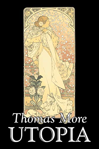 Imagen de archivo de Utopia by Thomas More, Political Science, Political Ideologies, Communism & Socialism a la venta por ThriftBooks-Dallas