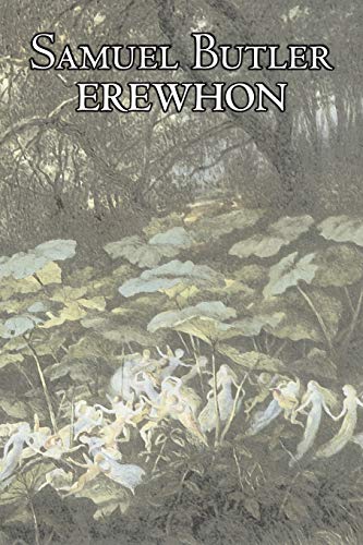 Erewhon by Samuel Butler, Fiction, Classics, Satire, Fantasy, Literary - Samuel Butler