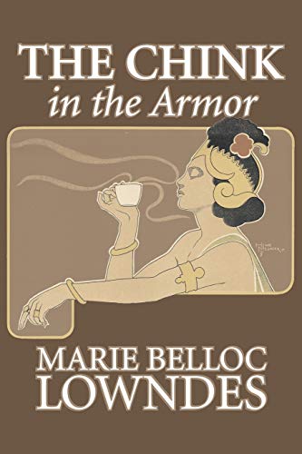 9781603124805: The Chink in the Armor by Marie Belloc Lowndes, Fiction, Mystery & Detective, Ghost, Horror