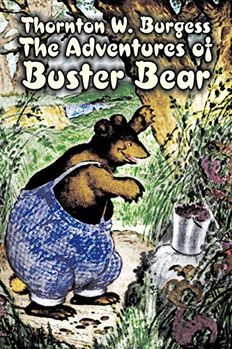 Beispielbild fr The Adventures of Buster Bear by Thornton Burgess, Fiction, Animals, Fantasy Magic zum Verkauf von PBShop.store US