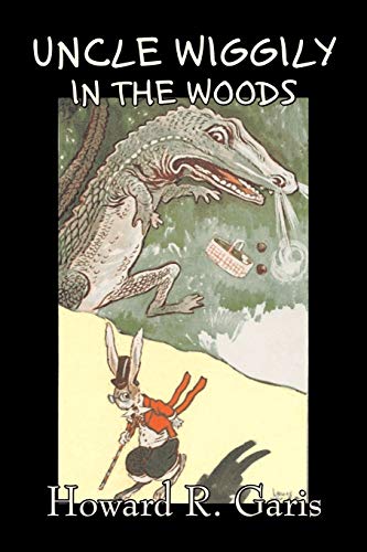 9781603125215: Uncle Wiggily in the Woods by Howard R. Garis, Fiction, Fantasy & Magic, Animals