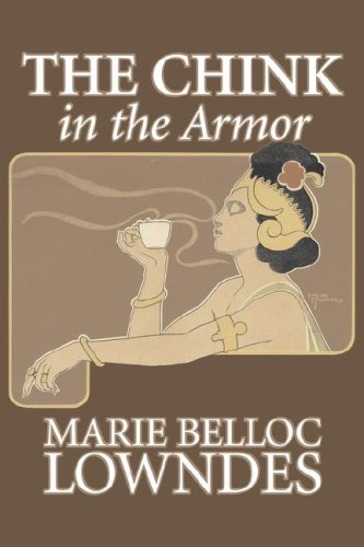 9781603125789: The Chink in the Armor by Marie Belloc Lowndes, Fiction, Mystery & Detective, Ghost, Horror