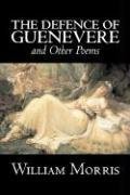 9781603125826: The Defence of Guenevere and Other Poems by William Morris, Fiction, Fantasy, Fairy Tales, Folk Tales, Legends & Mythology