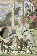 9781603125932: Old Granny Fox by Thornton Burgess, Fiction, Animals, Fantasy & Magic
