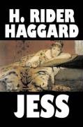 9781603126052: Jess by H. Rider Haggard, Fiction, Fantasy, Historical, Action & Adventure, Fairy Tales, Folk Tales, Legends & Mythology