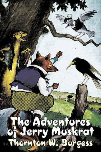 9781603126748: The Adventures of Jerry Muskrat by Thornton Burgess, Fiction, Animals, Fantasy & Magic