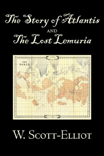 9781603127035: The Story of Atlantis and the Lost Lemuria by W. Scott-Elliot, Body, Mind & Spirit, Ancient Mysteries & Controversial Knowledge