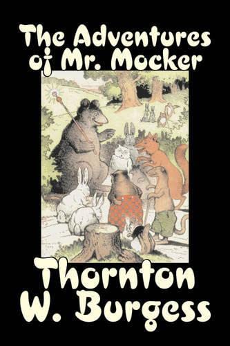 9781603127141: The Adventures of Mr. Mocker by Thornton Burgess, Fiction, Animals, Fantasy & Magic (Bedtime Story-books)