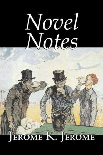 Novel Notes (9781603127301) by Jerome, Jerome K.