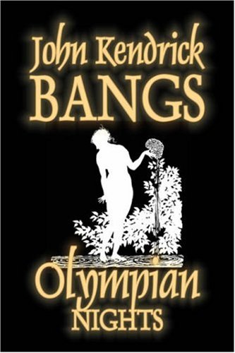 9781603127509: Olympian Nights by John Kendrick Bangs, Fiction, Fantasy, Fairy Tales, Folk Tales, Legends & Mythology
