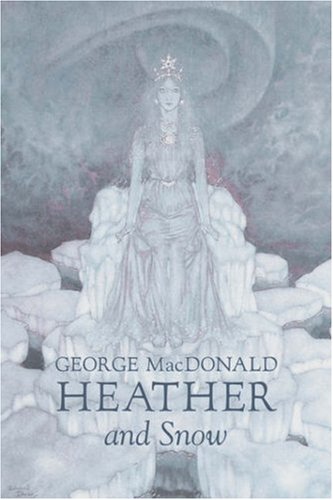 9781603127745: Heather and Snow by George Macdonald, Fiction, Classics, Action & Adventure