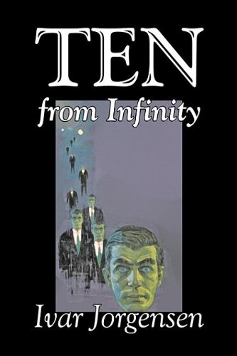 Ten from Infinity by Ivar Jorgensen, Science Fiction, Adventure (9781603128155) by Jorgensen, Ivar; Fairman, Paul W.