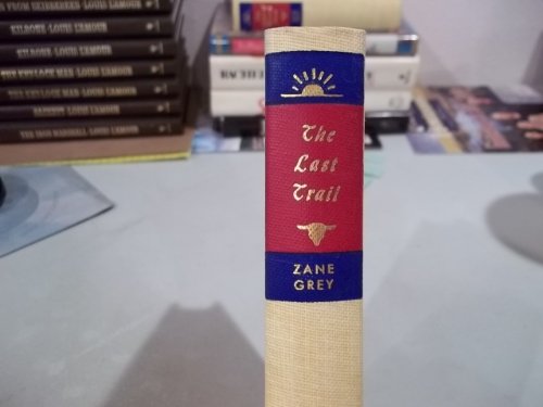 9781603129220: The Last Trail by Zane Grey, Fiction, Westerns, Historical