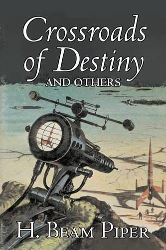 9781603129329: Crossroads of Destiny and Others by H. Beam Piper, Science Fiction, Adventure [Idioma Ingls]