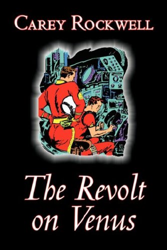 9781603129367: The Revolt on Venus by Carey Rockwell, Science Fiction, Adventure [Idioma Ingls]