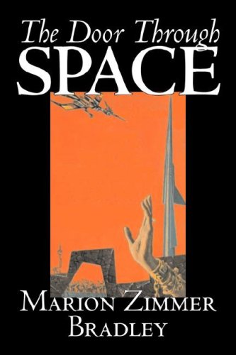 9781603129527: The Door Through Space by Marion Zimmer Bradley, Science Fiction, Adventure, Space Opera, Literary