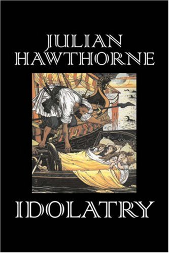 Idolatry (9781603129749) by Hawthorne, Julian