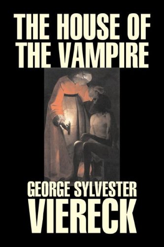 9781603129954: The House of the Vampire by George Sylvester Viereck, Fiction, Fantasy, Horror