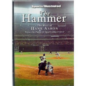 Stock image for The Hammer: The Best of Hank Aaron from the Pages of Sports Illustrated for sale by Better World Books