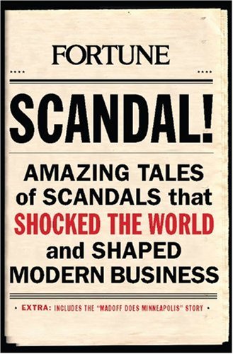 Stock image for Fortune Scandal! : Amazing Tales of Scandals That Shocked the World and Shaped Modern Business for sale by Better World Books