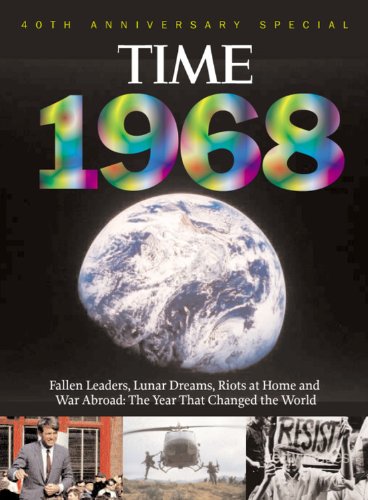 Time 1968: War Abroad, Riots at Home, Fallen Leaders and Lunar Dreams - The Year that Changed the World (with CD) (9781603200172) by Editors Of Time Magazine