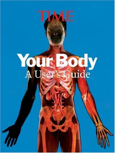 Time: Your Body: A Visual User's Guide (9781603200509) by Editors Of Time Magazine