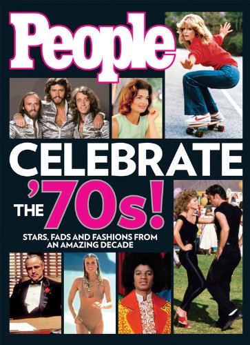 Imagen de archivo de People Celebrate the'70s!: Stars, Fads and Fashions from an Amazing Decade a la venta por SecondSale