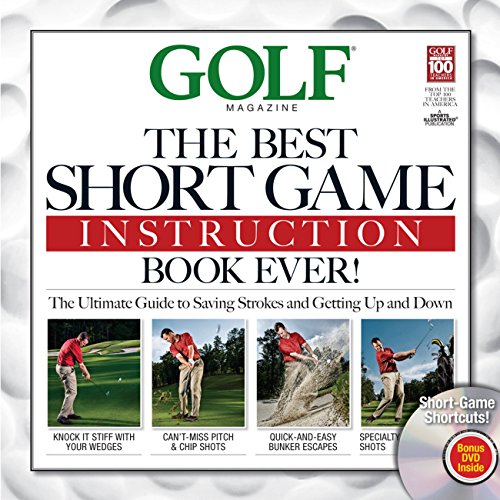 Best Short Game Instruction Book Ever!: the Ultimate Guide to Saving Strokes and Getting Up and Down